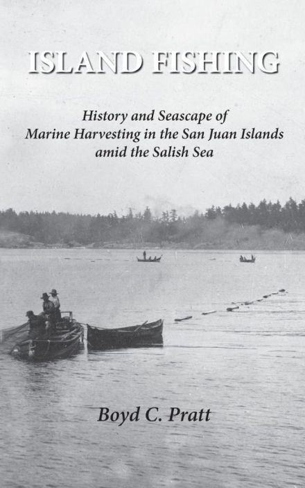 岛屿捕鱼:萨利希海海洋捕捞的历史和海景