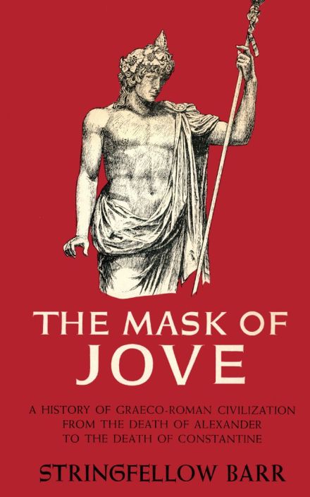 朱庇特的面具:从亚历山大之死到君士坦丁之死的希腊罗马文明史