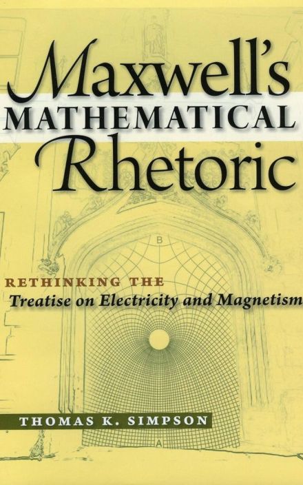 麦克斯韦的数学修辞:对《电与磁论》的再思考