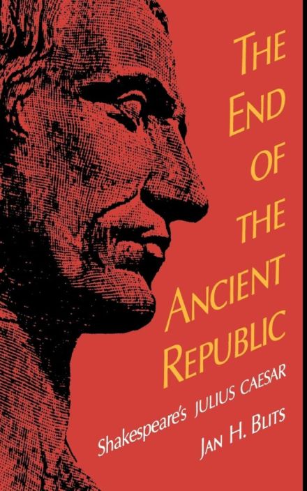 The End of the Ancient Republic: Shakespeare’s Julius Caesar