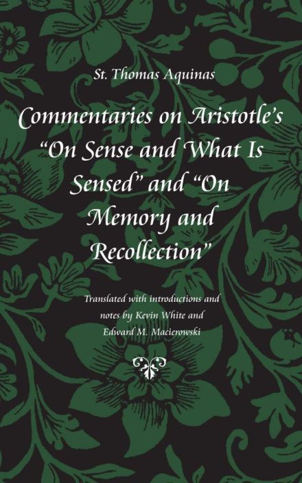 Commentaries on Aristotle’s On Sense and What is Sensed and On Memory and Recollection