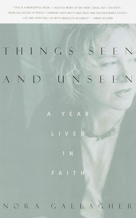 Things Seen and Unseen: A Year Lived in Faith