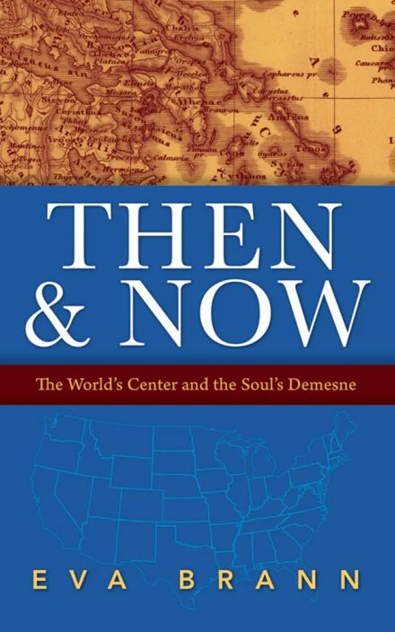 Then 和 Now: The World’s Center 和 the Soul’s Demesne