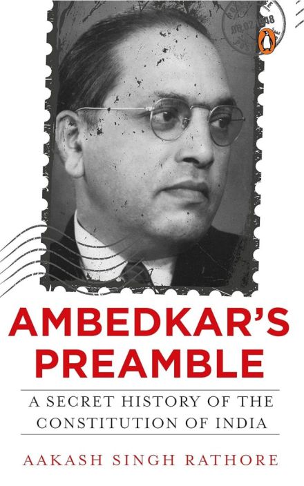Ambedkar’s Preamble: A Secret 历史 of the Constitution of India