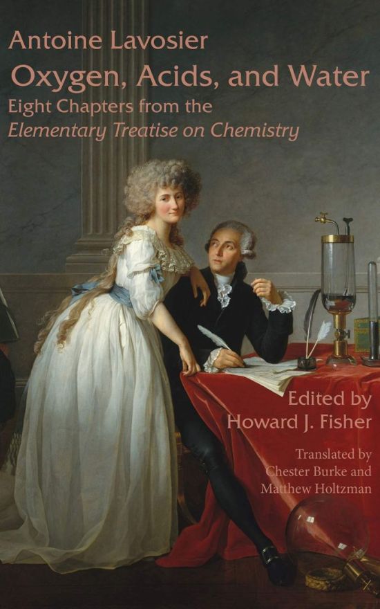 Oxygen, Acids, and Water: Eight Chapters from the Elementary Treatise on Chemistry