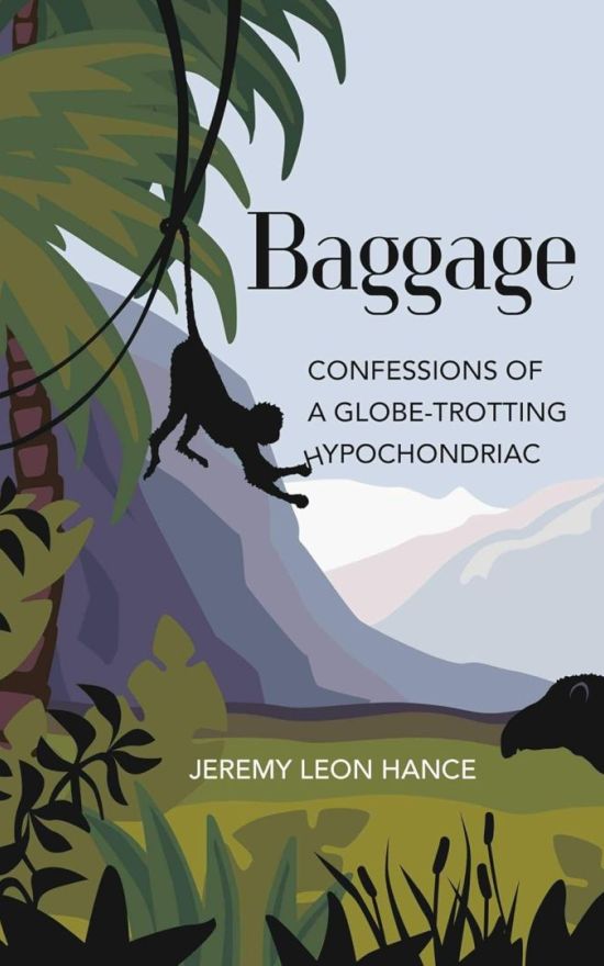 Baggage: Confessions of a Globe-Trotting Hypochondriac