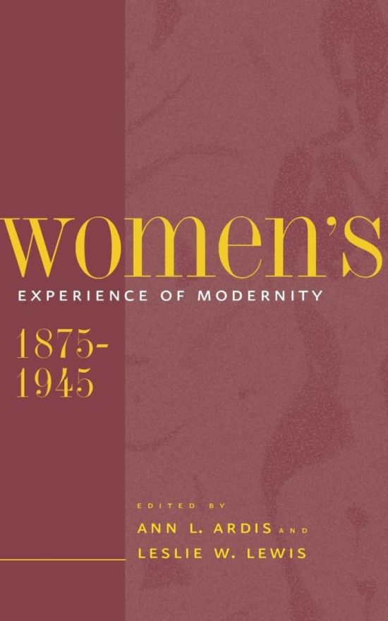 Women’s Experience of Modernity, 1875-1945