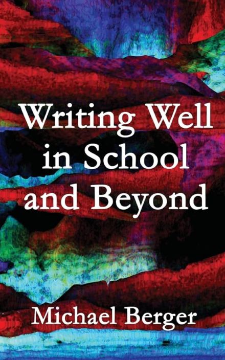 Writing Well in School and Beyond