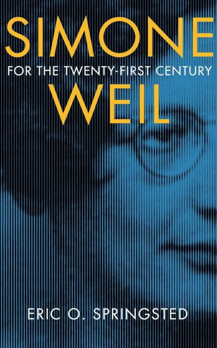 Simone Weil for the Twenty-First Century