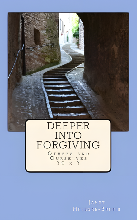 Deeper into Forgiving: Others and Ourselves 70 x 7