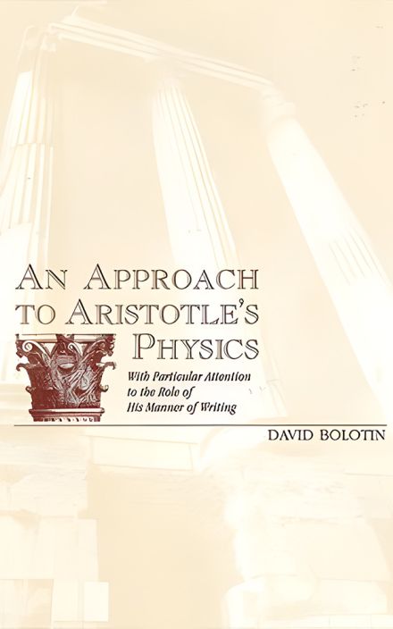An Approach to Aristotle’s Physics: With Particular Attention to the Role of his Manner of Writing