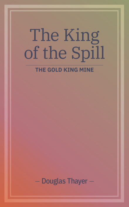 The King of the Spill: The Gold King Mine