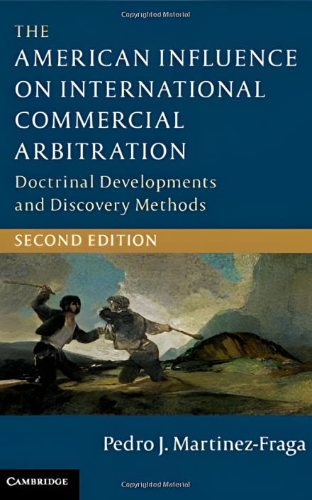 The American Influence on International Commercial Arbitration: Doctrinal Developments and Discovery Methods