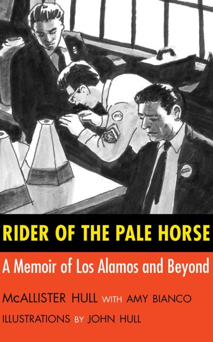 Rider of the Pale Horse: A Memoir of Los Alamos and Beyond