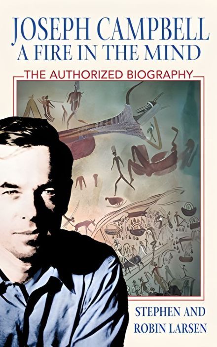 A Fire in the Mind: The Life of Joseph Campbell