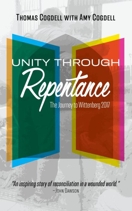 Unity Through Repentance: The Journey to Wittenberg 2017