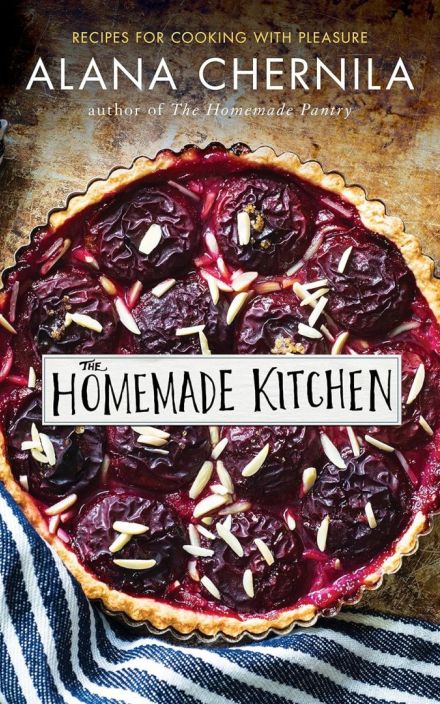 The Homemade Kitchen: Recipes for Cooking with Pleasure