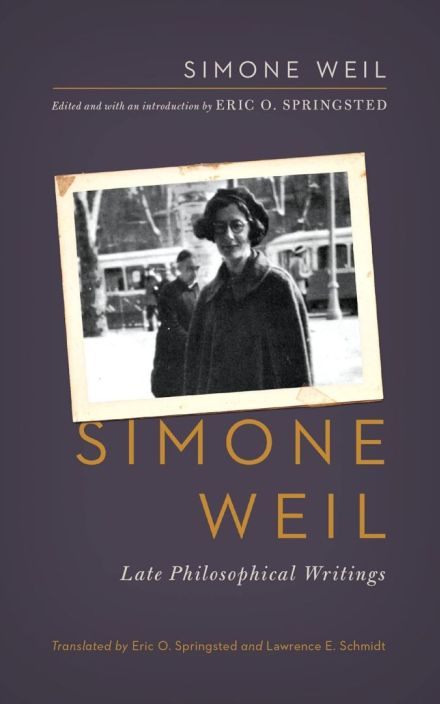 Simone Weil Late Philosophical Writings