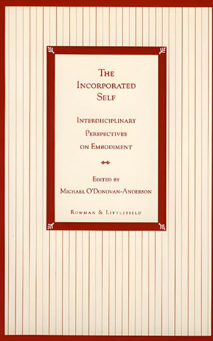 The Incorporated Self: Interdisciplinary Perspectives on Embodiment