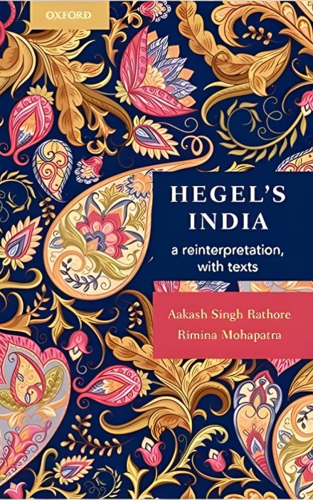 Hegel’s India: A Reinterpretation, With Texts