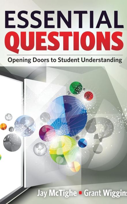 Essential Questions: Opening Doors to Student Understanding