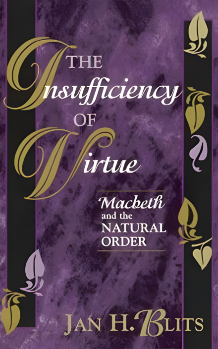 The Insufficiency of Virtue: Macbeth and the Natural Order