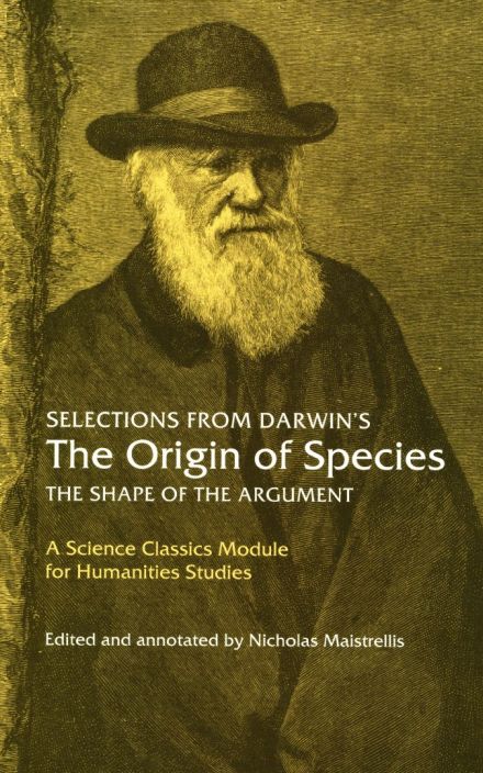 Selections from Darwin’s The Origin of Species: The Shape of the Argument