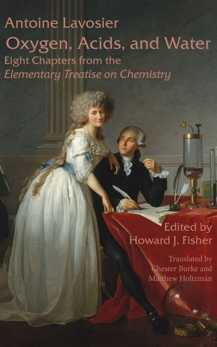 Oxygen, Acids, and Water: Eight Chapters from the Elementary Treatise on Chemistry