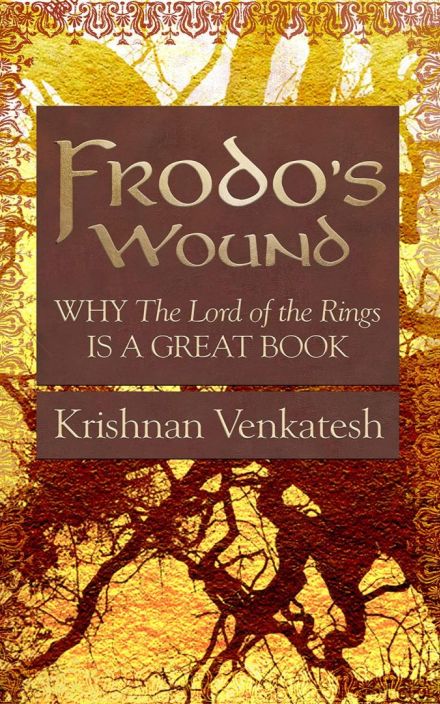 Frodo’s Wound: Why The Lord of the Rings Is a Great Book