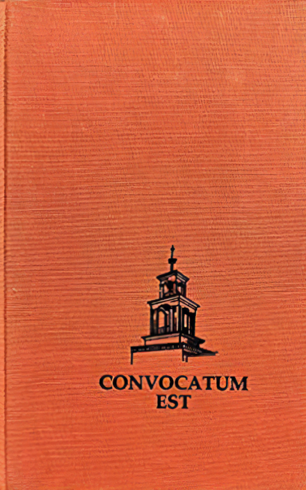 Convocatum Est: Addresses by the President of St. John’s College at Matriculation Convocations in Annapolis and Santa Fe over Three Decades, 1950-1980