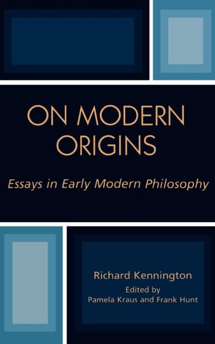 On Modern Origins: Essays in Early Modern Philosophy (Applications of Political Theory)