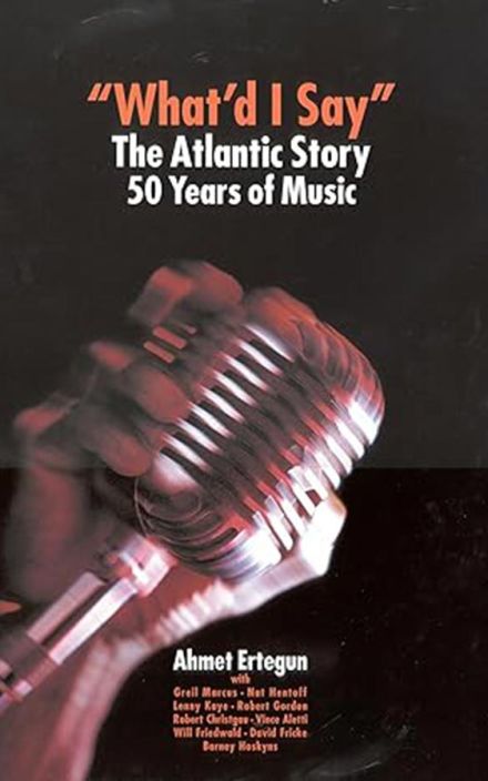 What'd I Say: The Atlantic Story, 50 Years of Music