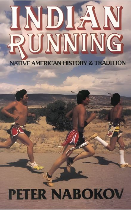 Indian Running: Native American History and Tradition