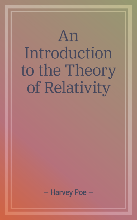 An Introduction to the Theory of Relativity