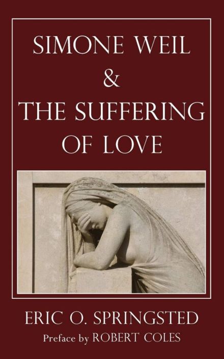Simone Weil and the Suffering of Love