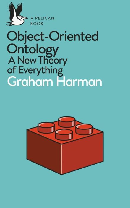 Object-Oriented Ontology: A New Theory of Everything