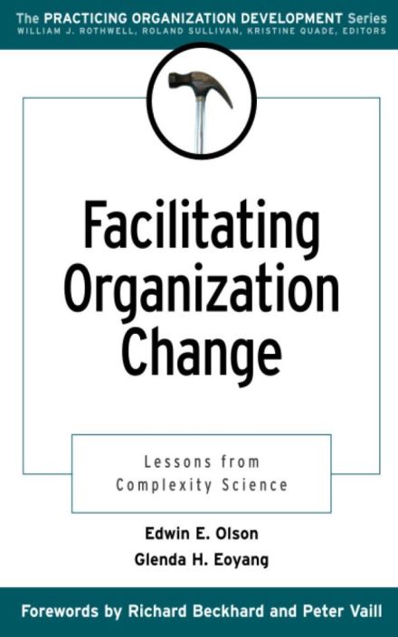 Facilitating Organization Change: Lessons from Complexity Science