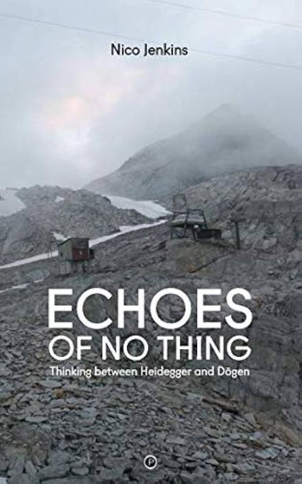 Echoes Of No Thing: Thinking Between Heidegger and Dōgen