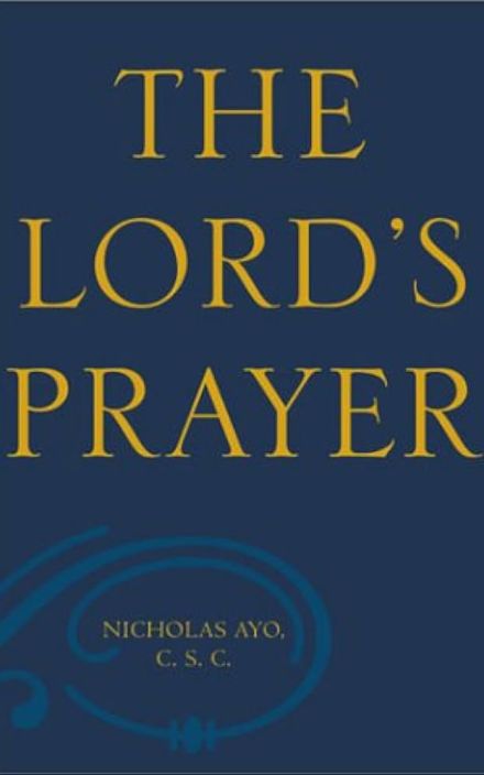 The Lord’s Prayer: A Survey Theological and Literary