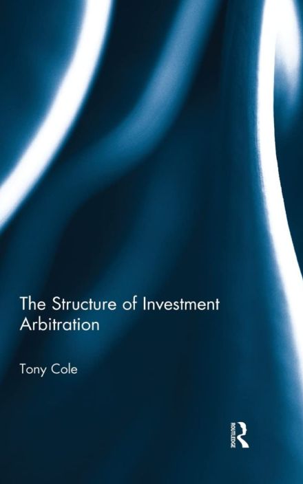 The Structure of Investment Arbitration