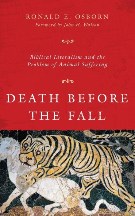 Death Before the Fall: Biblical Literalism and the Problem of Animal Suffering