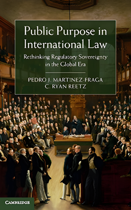 Public Purpose in International Law: Rethinking Regulatory Sovereignty in the Global Era