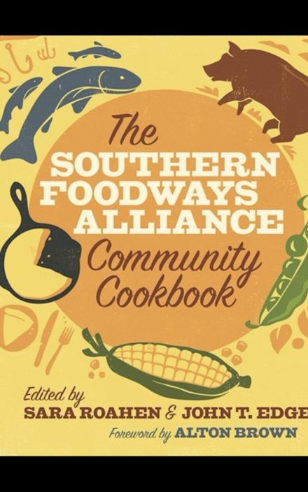 The Southern Foodways Alliance Community Cookbook