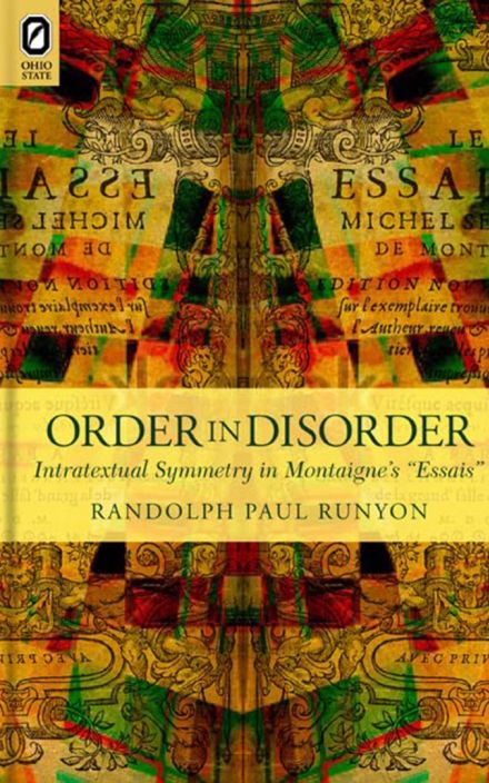 Order in Disorder: Intratextual Symmetry in Montaigne’s Essais