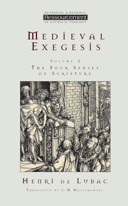 Medieval Exegesis, Volume 3: The Four Sense of Scripture