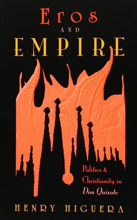 Eros and Empire: Politics and Christianity in Don Quixote