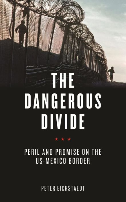 The Dangerous Divide: Peril and Promise on the US-Mexico Border