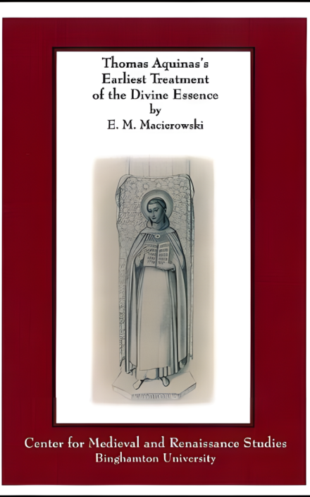 Thomas Aquinas’s Earliest Treatment of the Divine Essence:  Scriptum Super Libros Sententiarum, Book I