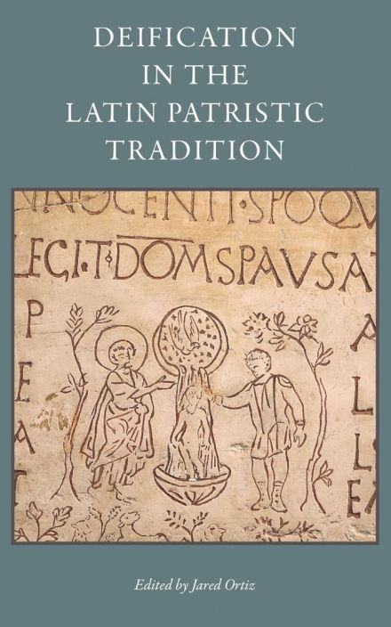 Deification in the Latin Patristic Tradition