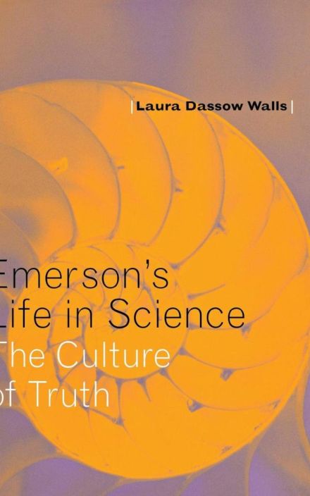 Emerson’s Life in Science: The Culture of Truth